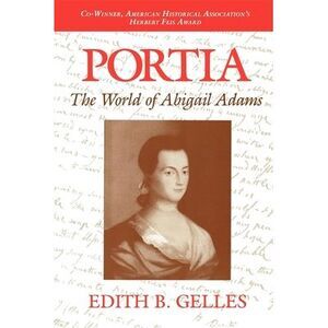 Portia: The World of Abigail Adams -- Edith Belle Gelles